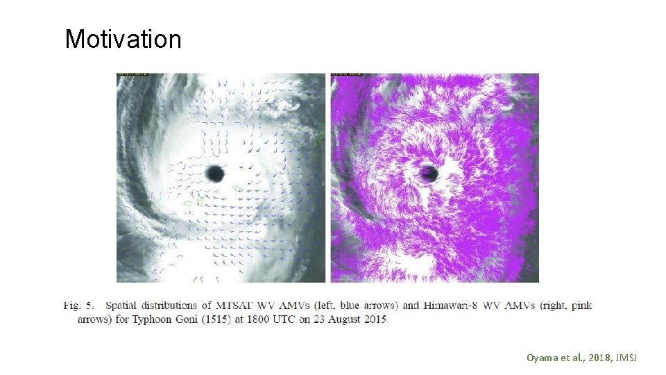 Motivation Oyama et al. , 2018, JMSJ 