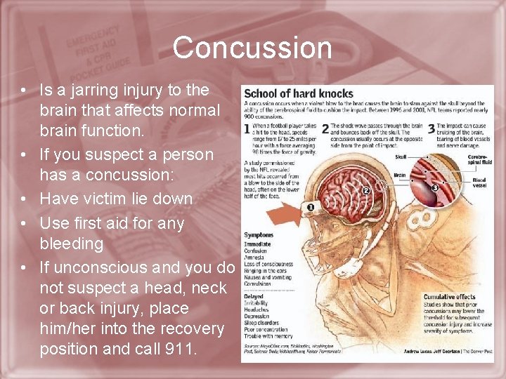 Concussion • Is a jarring injury to the brain that affects normal brain function.