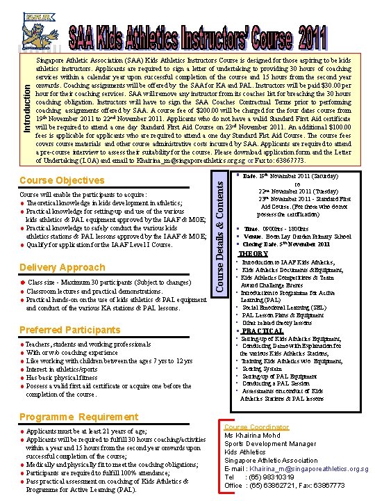 Course Objectives Course will enable the participants to acquire: = Theoretical knowledge in kids