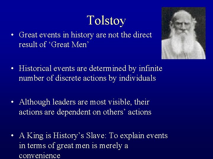 Tolstoy • Great events in history are not the direct result of ‘Great Men’