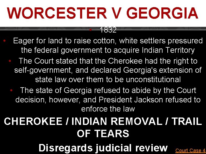 WORCESTER V GEORGIA • 1832 • Eager for land to raise cotton, white settlers