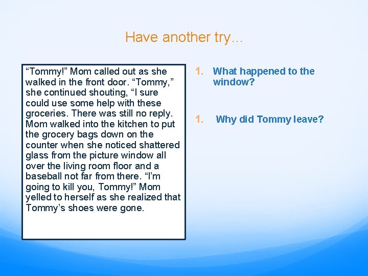 Have another try… “Tommy!” Mom called out as she walked in the front door.