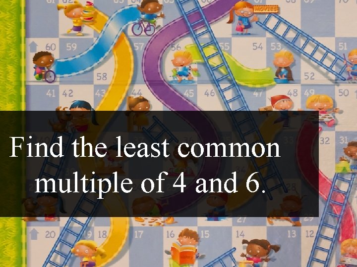 Find the least common multiple of 4 and 6. 