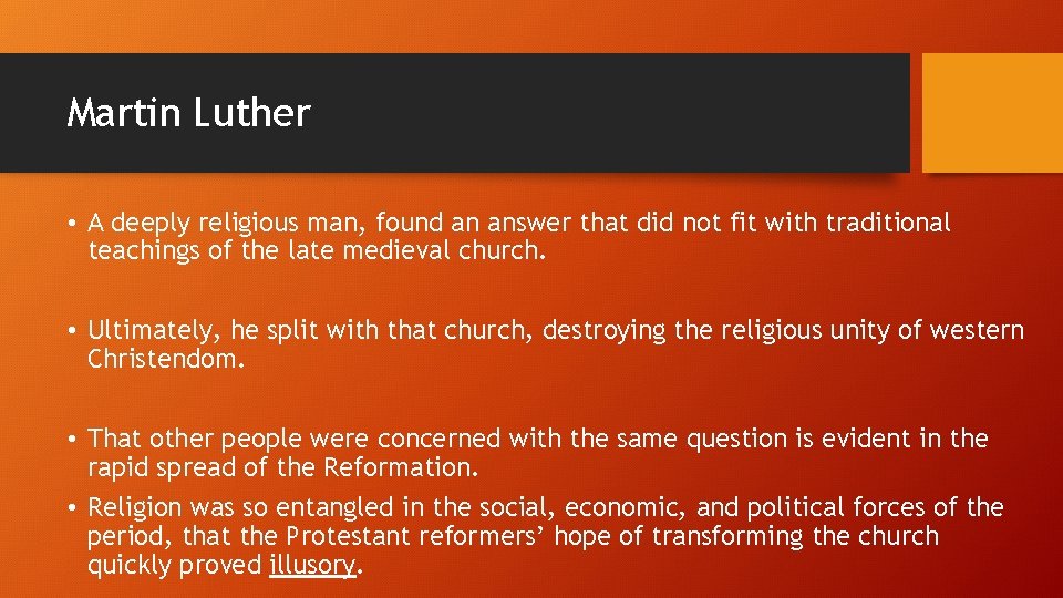 Martin Luther • A deeply religious man, found an answer that did not fit