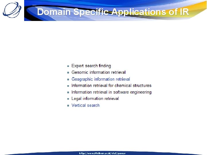 Domain Specific Applications of IR http: //www. ittelkom. ac. id/staf/yanuar 