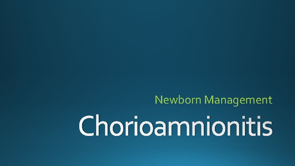Newborn Management Chorioamnionitis 