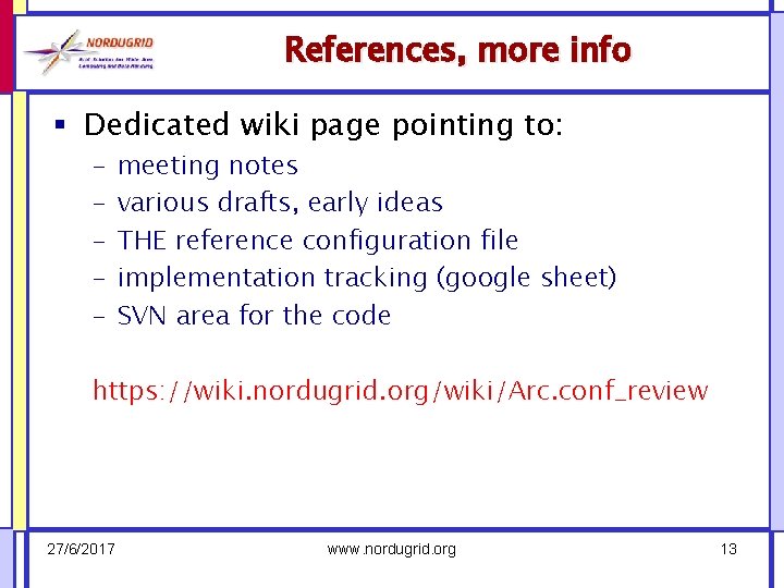 References, more info § Dedicated wiki page pointing to: – – – meeting notes