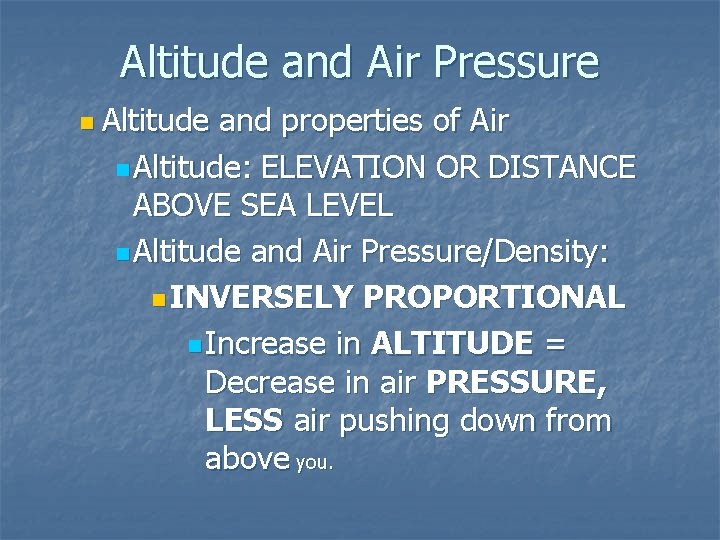 Altitude and Air Pressure n Altitude and properties of Air n Altitude: ELEVATION OR