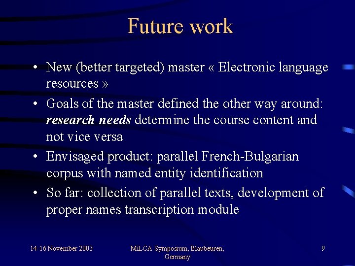 Future work • New (better targeted) master « Electronic language resources » • Goals