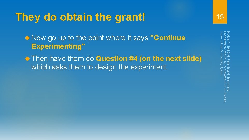 They do obtain the grant! go up to the point where it says "Continue