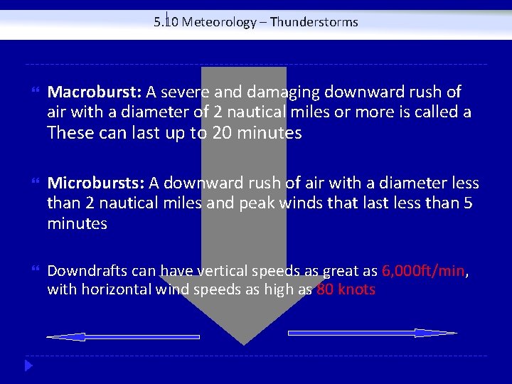 5. 10 Meteorology – Thunderstorms Macroburst: A severe and damaging downward rush of air