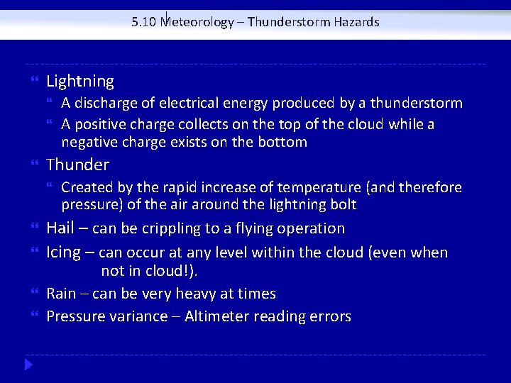 5. 10 Meteorology – Thunderstorm Hazards Lightning Thunder Created by the rapid increase of