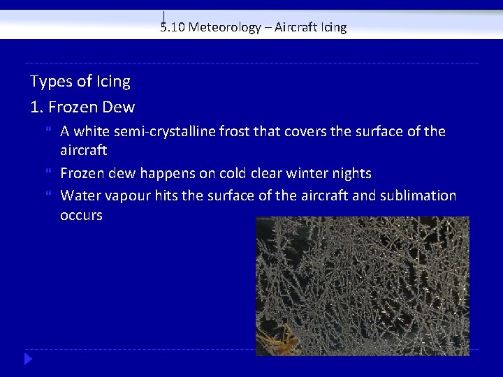 5. 10 Meteorology – Aircraft Icing Types of Icing 1. Frozen Dew A white