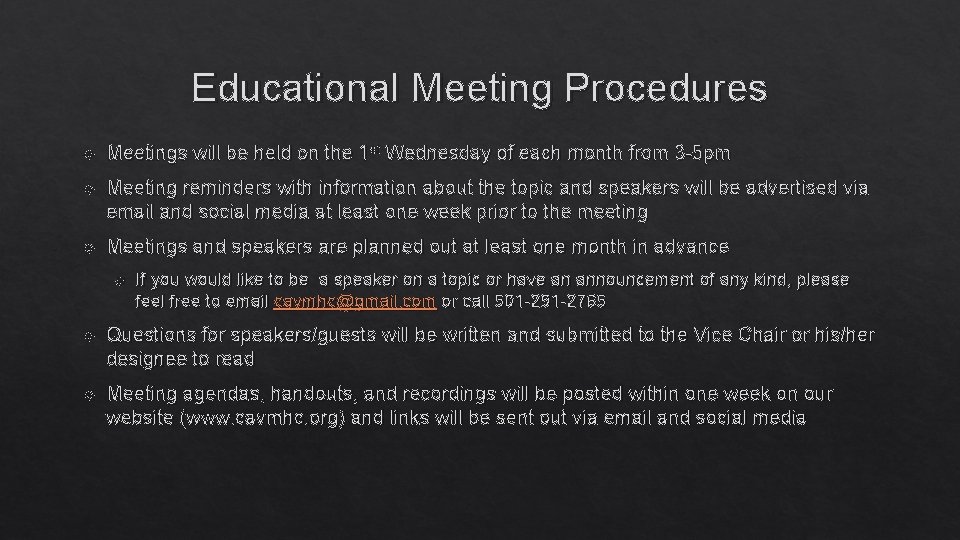 Educational Meeting Procedures Meetings will be held on the 1 st Wednesday of each