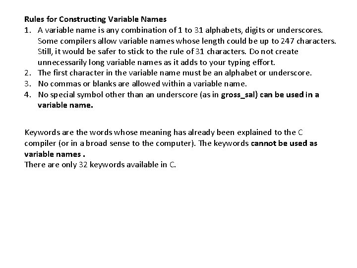 Rules for Constructing Variable Names 1. A variable name is any combination of 1