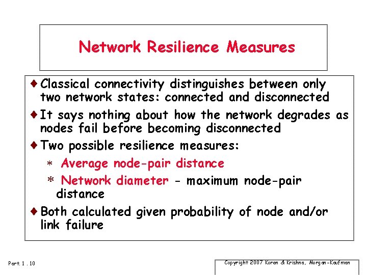 Network Resilience Measures ¨Classical connectivity distinguishes between only two network states: connected and disconnected