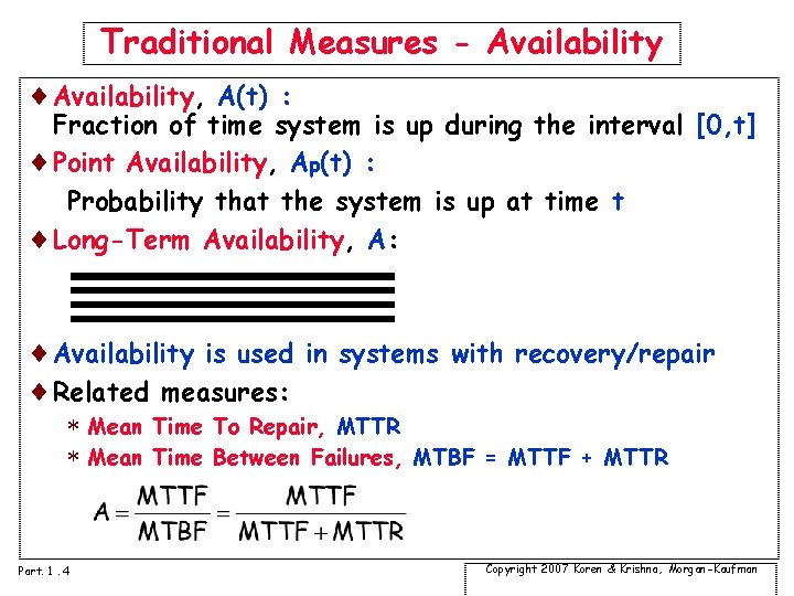 Traditional Measures - Availability ¨Availability, A(t) : Fraction of time system is up during