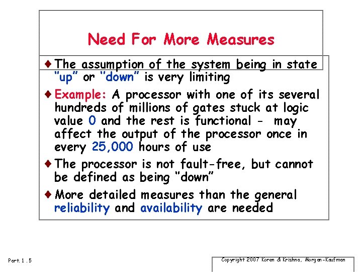 Need For More Measures ¨The assumption of the system being in state ‘’up” or