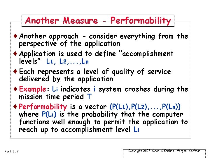 Another Measure - Performability ¨Another approach - consider everything from the perspective of the