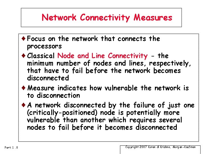 Network Connectivity Measures ¨Focus on the network that connects the processors ¨Classical Node and