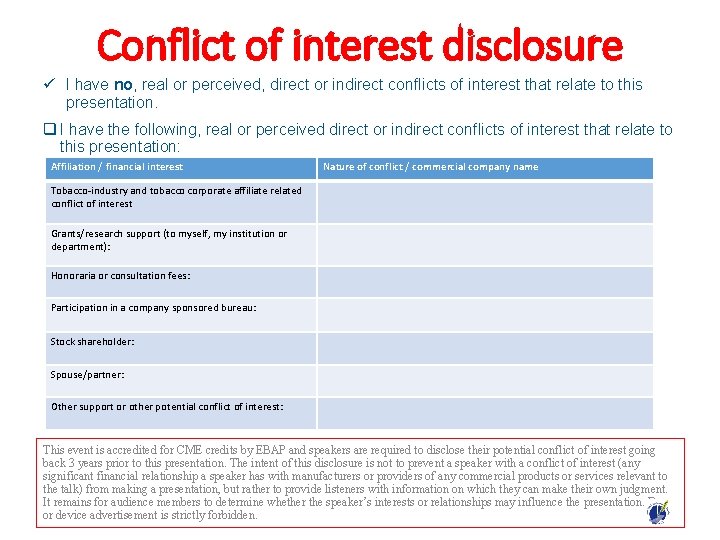 Conflict of interest disclosure ü I have no, real or perceived, direct or indirect