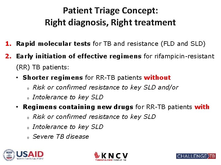 Patient Triage Concept: Right diagnosis, Right treatment 1. Rapid molecular tests for TB and