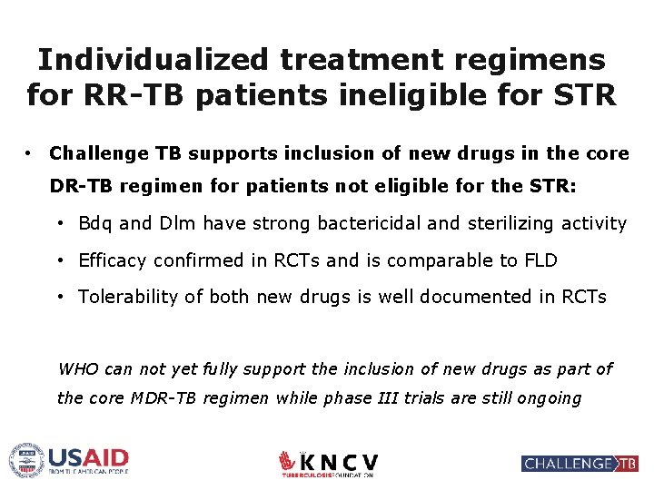 Individualized treatment regimens for RR-TB patients ineligible for STR • Challenge TB supports inclusion