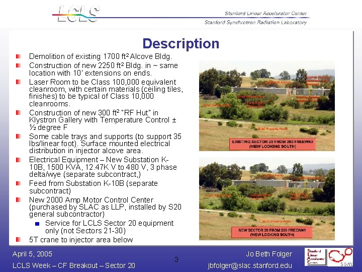 Description Demolition of existing 1700 ft 2 Alcove Bldg. Construction of new 2250 ft Description Demolition of existing 1700 ft 2 Alcove Bldg. Construction of new 2250 ft