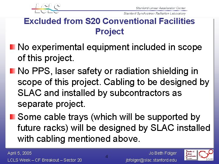 Excluded from S 20 Conventional Facilities Project No experimental equipment included in scope of