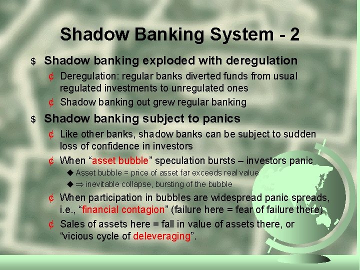 Shadow Banking System - 2 $ Shadow banking exploded with deregulation ¢ Deregulation: regular