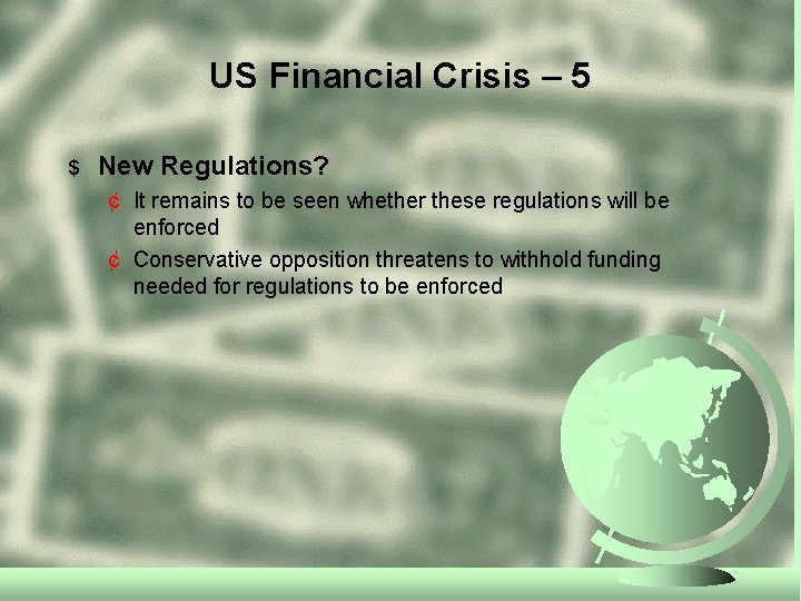 US Financial Crisis – 5 $ New Regulations? ¢ It remains to be seen