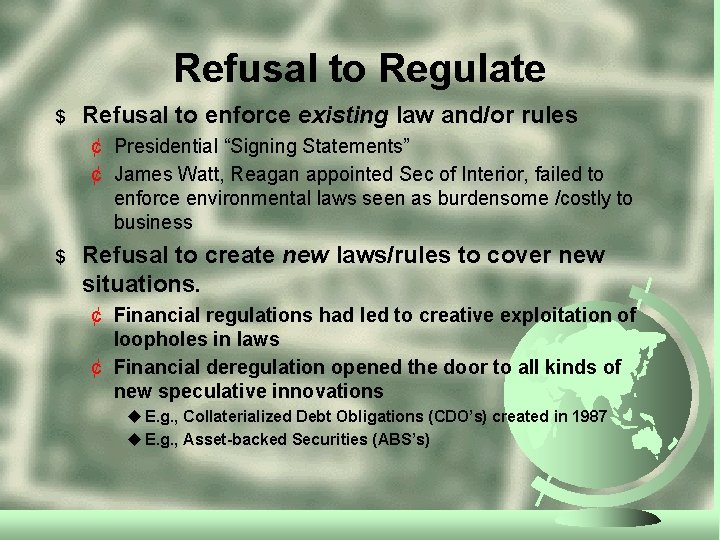 Refusal to Regulate $ Refusal to enforce existing law and/or rules ¢ Presidential “Signing