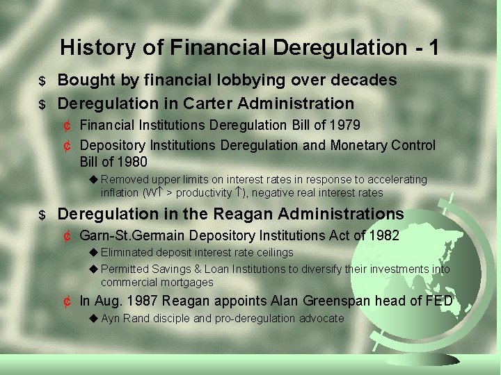 History of Financial Deregulation - 1 $ $ Bought by financial lobbying over decades