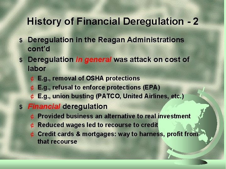 History of Financial Deregulation - 2 $ $ Deregulation in the Reagan Administrations cont’d