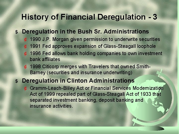 History of Financial Deregulation - 3 $ Deregulation in the Bush Sr. Administrations ¢