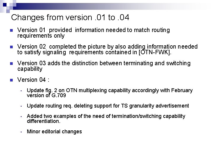 Changes from version. 01 to. 04 n Version 01 provided information needed to match