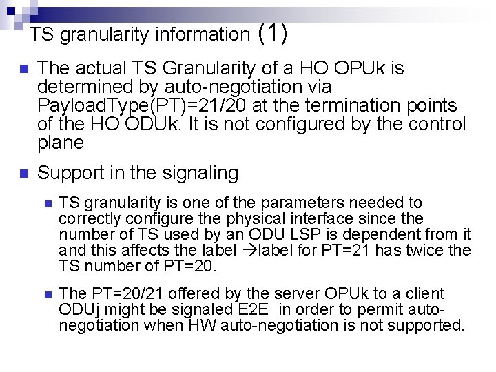 TS granularity information (1) n The actual TS Granularity of a HO OPUk is