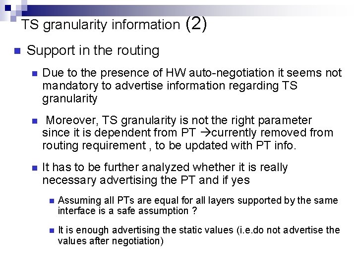 TS granularity information n (2) Support in the routing n Due to the presence