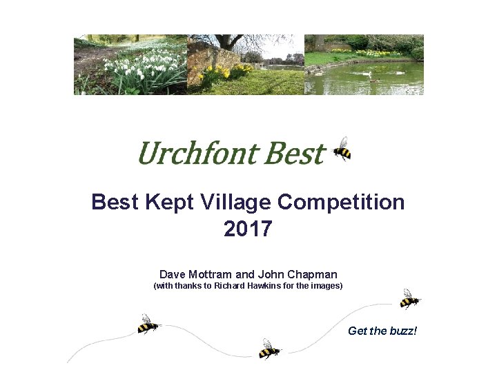 Best Kept Village Competition 2017 Dave Mottram and John Chapman (with thanks to Richard