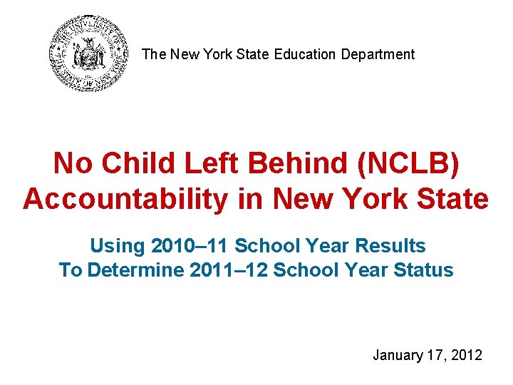 The New York State Education Department No Child Left Behind (NCLB) Accountability in New