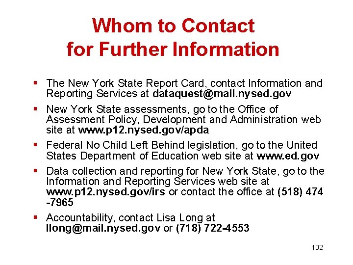 Whom to Contact for Further Information § The New York State Report Card, contact