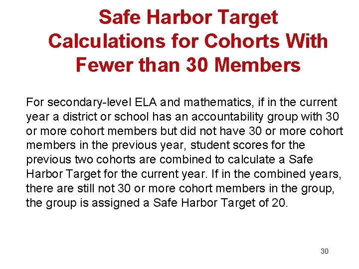 Safe Harbor Target Calculations for Cohorts With Fewer than 30 Members For secondary-level ELA