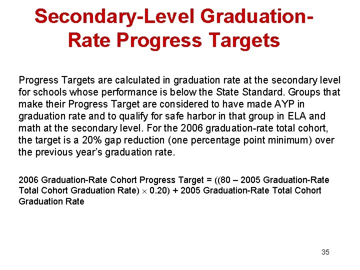 Secondary-Level Graduation. Rate Progress Targets are calculated in graduation rate at the secondary level