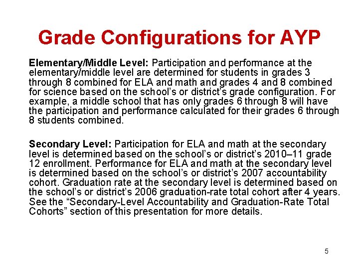 Grade Configurations for AYP Elementary/Middle Level: Participation and performance at the elementary/middle level are