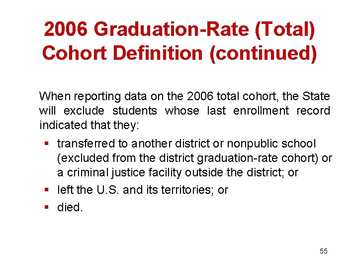 2006 Graduation-Rate (Total) Cohort Definition (continued) When reporting data on the 2006 total cohort,