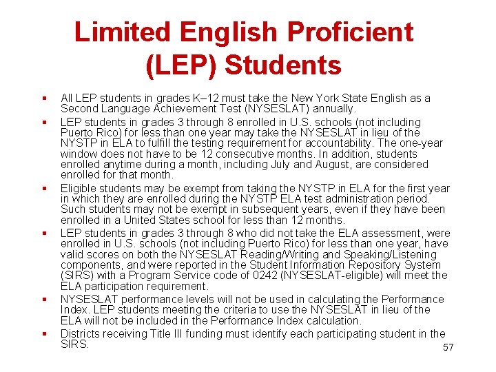 Limited English Proficient (LEP) Students § § § All LEP students in grades K–