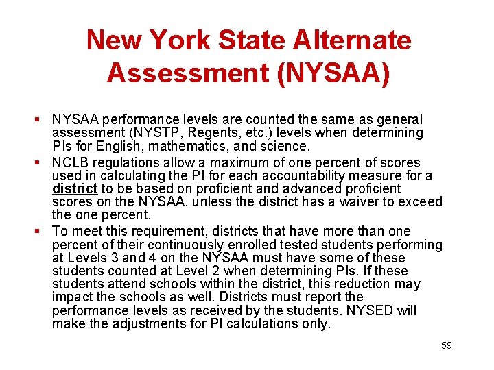 New York State Alternate Assessment (NYSAA) § NYSAA performance levels are counted the same