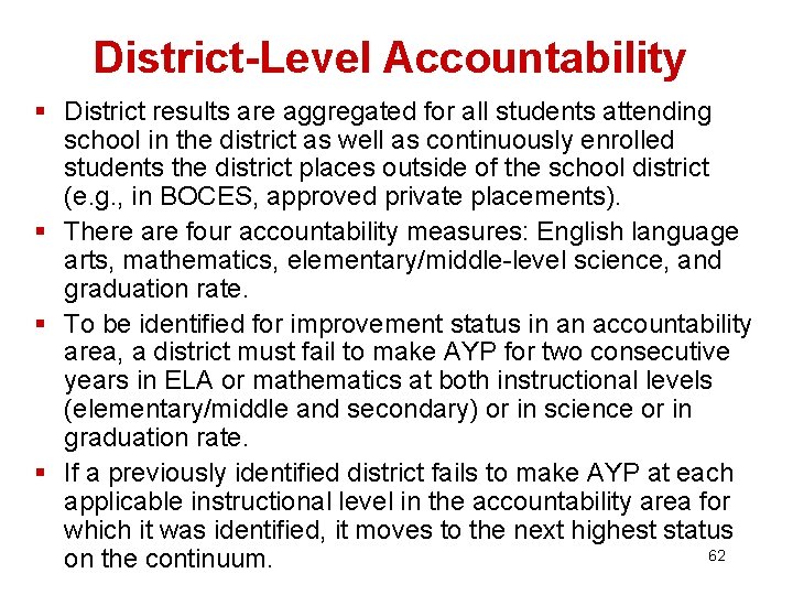 District-Level Accountability § District results are aggregated for all students attending school in the