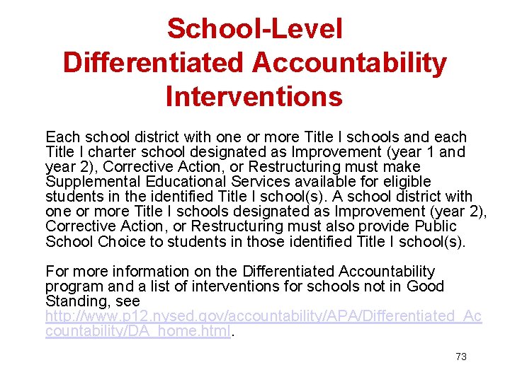 School-Level Differentiated Accountability Interventions Each school district with one or more Title I schools