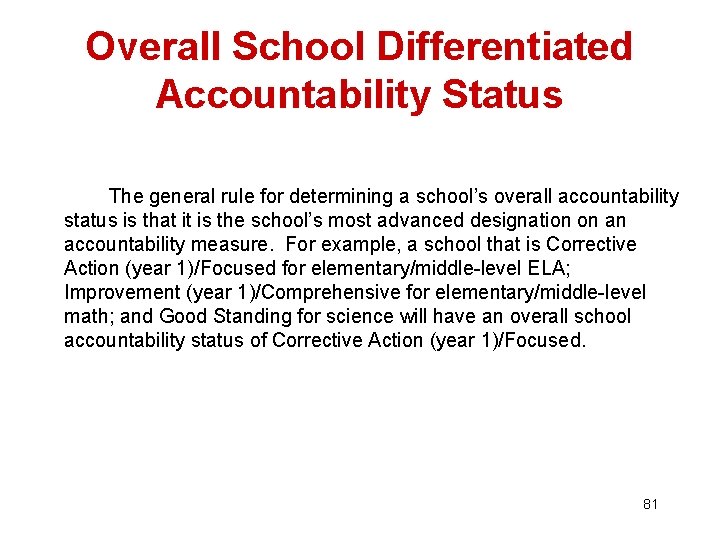Overall School Differentiated Accountability Status The general rule for determining a school’s overall accountability